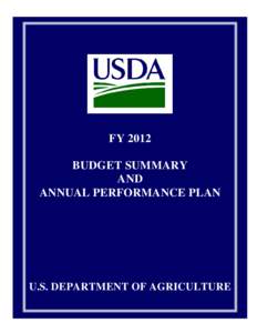 FY 2012 BUDGET SUMMARY AND ANNUAL PERFORMANCE PLAN  U.S. DEPARTMENT OF AGRICULTURE