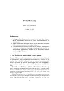 Element Theory Marc van Oostendorp October 11, 2005 Background • In the preceding classes, we have presented the basic ideas of mainstream autosegmental phonology (or at least of my perception of the