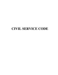 CIVIL SERVICE CODE  CIVIL SERVICE CODE Presented to Parliament pursuant to section[removed]of the Constitutional Reform and Governance Act 2010 Presented to the Scottish Parliament pursuant to section[removed]of the Constit