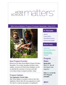After School Matters Program Providers Newsletter | May 2016 In This Issue Welcome! Program Updates Opportunities & Resources Program Provider Highlight