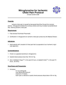 Nitroglycerine for Ischemic Chest Pain Protocol revised October 2008 Preamble Ischemic chest pain is caused by decreased blood flow through the coronary