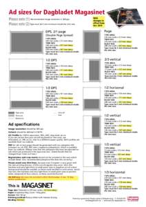 Ad sizes for Dagbladet Magasinet Please note (1) Recommended image resolution is 300 ppi. Please note (2) Type must be 5 mm minimum inside the trim size. With changes in