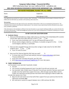 Evergreen Valley College – Financial Aid Office 3095 Yerba Buena Road San Jose, California HOUSEHOLD RESOURCES VERIFICATION WORKSHEET (V6) – DEPENDENT FOR FASTER PROCESSING, PLEASE TYPE 