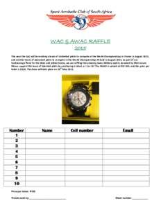 WAC & AWAC RAFFLE 2015 This year the SAC will be sending a team of Unlimited pilots to compete at the World Championships in France in August 2015, and another team of Advanced pilots to compete in the World Championship