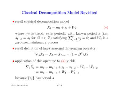 Classical Decomposition Model Revisited • recall classical decomposition model Xt = mt + st + Wt (∗)
