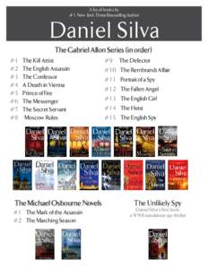 A list of books by #1 New York Times Bestselling Author Daniel Silva The Gabriel Allon Series (in order) #1