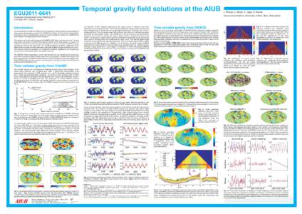 Temporal gravity field solutions at the AIUB  EGU2011-6641 L. Prange, U. Meyer, A. Jäggi, G. Beutler Astronomical Institute, University of Bern, Bern, Switzerland