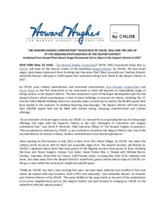 THE HOWARD HUGHES CORPORATION® ANNOUNCES BY CHLOE. WILL JOIN THE LINE-UP AT THE ONGOING REVITALIZATION OF THE SEAPORT DISTRICT Acclaimed Fast-Casual Plant-Based Vegan Restaurant Set to Open in the Seaport District in 20