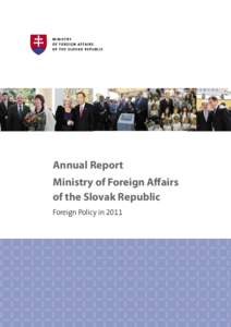 Annual Report Ministry of Foreign Aﬀairs of the Slovak Republic Foreign Policy in 2011  Ministry of Foreign Aﬀairs of the Slovak Republic