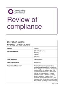 Review of compliance Dr. Robert Durling Finchley Dental Lounge Region: Location address:
