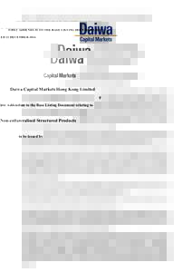 FIRST ADDENDUM TO THE BASE LISTING DOCUMENT DATED 22 DECEMBERDaiwa Capital Markets Hong Kong Limited First Addendum to the Base Listing Document relating to  Non-collateralised Structured Products