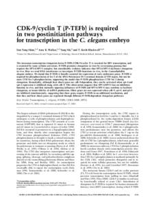 CDK-9/cyclin T (P-TEFb) is required in two postinitiation pathways for transcription in the C. elegans embryo Eun Yong Shim,1,2 Amy K. Walker,1,2 Yang Shi,2 and T. Keith Blackwell1,2,3 1