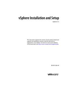 vSphere Installation and Setup vSphere 5.5 This document supports the version of each product listed and supports all subsequent versions until the document is replaced by a new edition. To check for more recent editions