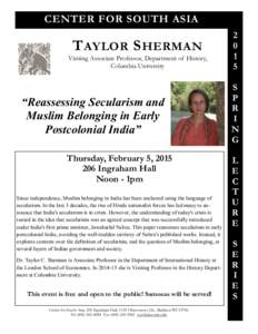 CENTER FOR SOUTH ASIA  T AYLOR S HERMAN Visiting Associate Professor, Department of History, Columbia University
