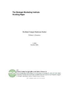 The Strategic Marketing Institute Working Paper The Black Trumpet Mushroom Market William A. Knudson