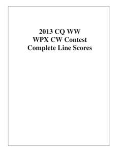 2013 CQ WW WPX CW Contest Complete Line Scores Number groups after call letters denote following: Band (A = all; an additional A