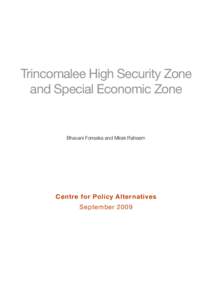 Trincomalee High Security Zone and Special Economic Zone Bhavani Fonseka and Mirak Raheem  Centre for Policy Alternatives