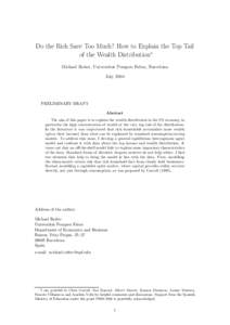Do the Rich Save Too Much? How to Explain the Top Tail of the Wealth Distribution∗ Michael Reiter, Universitat Pompeu Fabra, Barcelona JulyPRELIMINARY DRAFT