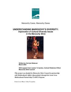 Maroochy Cares, Maroochy Dares  UNDERSTANDING MAROOCHY’S DIVERSITY: Exploration of Cultural Diversity Issues in the Maroochy Shire