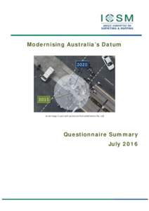 Modernising Australia’s Datum  Aerial image is used with permission from AEROmetrex Pty. Ltd Questionnaire Summary July 2016