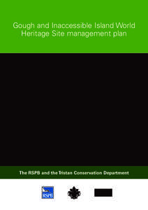 Gough and Inaccessible Island World Heritage Site management plan The RSPB and the Tristan Conservation Department  Gough and Inaccessible Islands World Heritage