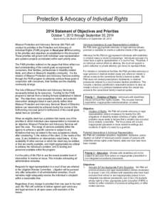 Protection & Advocacy of Individual Rights 2014 Statement of Objectives and Priorities October 1, 2013 through September 30, 2014 Approved by the Board of Directors on September 20, 2013  Missouri Protection and Advocacy