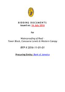 BIDDING DOCUMENTS Issued on: 16 July 2016 for Waterproofing of Roof – Tower Block, Concourse Levels & Western Canopy