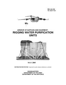 FM[removed]TO 13C7-7-61 AIRDROP OF SUPPLIES AND EQUIPMENT:  RIGGING WATER PURIFICATION