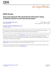 DITA Forum Discussion about the XML-based Darwin Information Typing Architecture (DITA) for technical documentation Don Day ([removed]) IBM Corporation