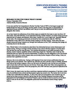 REMARKS TO THE CTBT PUBLIC POLICY COURSE Vienna, 1 September 2014 Andreas Persbo, Executive Director It was once said that the Comprehensive Nuclear Test Ban Treaty (CTBT) is the longest-sought and hardest-fought-for tre