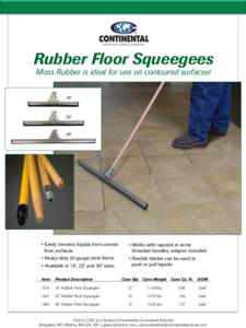 Rubber Floor Squeegees Moss Rubber is ideal for use on contoured surfaces! 18˝ 22˝