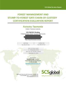 SCS Global Services Report  FOREST MANAGEMENT AND STUMP-TO-FOREST GATE CHAIN-OF-CUSTODY CERTIFICATION EVALUATION REPORT Forestry Tasmania