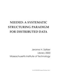 NEEDED: A SYSTEMATIC STRUCTURING PARADIGM FOR DISTRIBUTED DATA Jerome H. Saltzer Library 2000