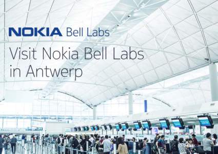 Visit Nokia Bell Labs in Antwerp WELCOME to Nokia in Belgium