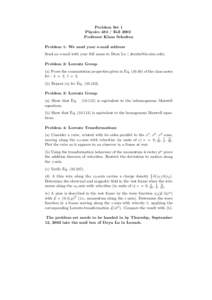 Problem Set 1 PhysicsFall 2002 Professor Klaus Schulten Problem 1: We need your e-mail address Send an e-mail with your full name to Deyu Lu h . Problem 2: Lorentz Group