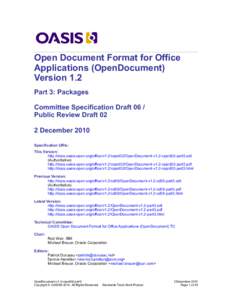Open Document Format for Office Applications (OpenDocument) Version 1.2 Part 3: Packages Committee Specification Draft 06 / Public Review Draft 02