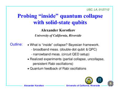 USC, LA, Probing “inside” quantum collapse with solid-state qubits Alexander Korotkov University of California, Riverside