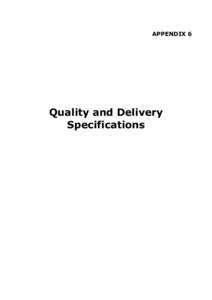 APPENDIX 6  Quality and Delivery Specifications  Natural Gas injected into or withdrawn from the Storage Facility under a Storage Agreement