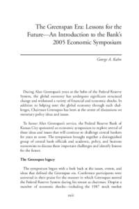 The Greenspan Era: Lessons for the Future—An Introduction to the Bank’s 2005 Economic Symposium George A. Kahn  During Alan Greenspan’s years at the helm of the Federal Reserve
