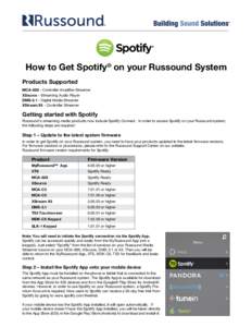 How to Get Spotify® on your Russound System Products Supported MCA-88X - Controller Amplifier Streamer XSource - Streaming Audio Player DMSDigital Media Streamer XStream X5 - Controller Streamer
