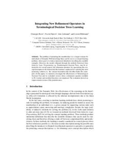 Integrating New Refinement Operators in Terminological Decision Trees Learning Giuseppe Rizzo1 , Nicola Fanizzi1 , Jens Lehmann2 , and Lorenz B¨uhmann3 1  2