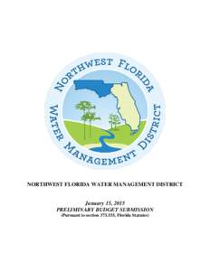 NORTHWEST FLORIDA WATER MANAGEMENT DISTRICT  January 15, 2015 PRELIMINARY BUDGET SUBMISSION (Pursuant to section, Florida Statutes)