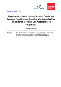 WORK INSTRUCTION  Register an Account, Update Account Details and Manage Your Licensed Electrical Workers (LEW) for a Registered Electrical Contractor (REC) to eConnect.