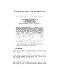 State Management for Hash Based Signatures David McGrew1 , Panos Kampanakis1 , Scott Fluhrer1 , Stefan-Lukas Gazdag2 , Denis Butin3 , and Johannes Buchmann3 1  Cisco Systems, USA