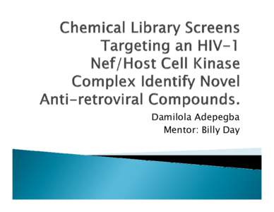 Chemical Library Screens Targeting an HIV-1 Nef/Host Cell Kinase Complex Identify Novel Anti-retroviral Compounds.