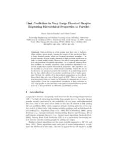 Link Prediction in Very Large Directed Graphs: Exploiting Hierarchical Properties in Parallel Dario Garcia-Gasulla1 and Ulises Cort´es1 Knowledge Engineering and Machine Learning Group (KEMLg), Universitat Polit`ecnica 