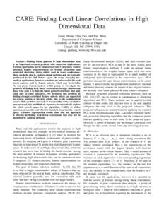 CARE: Finding Local Linear Correlations in High Dimensional Data Xiang Zhang, Feng Pan, and Wei Wang Department of Computer Science University of North Carolina at Chapel Hill Chapel Hill, NC 27599, USA