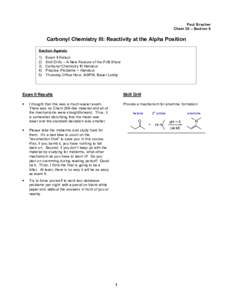 Paul Bracher Chem 30 – Section 8 Carbonyl Chemistry III: Reactivity at the Alpha Position Section Agenda 1)