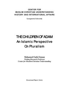 CENTER FOR MUSLIM CHRISTIAN UNDERSTANDING HISTORY AND INTERNATIONAL AFFAIRS Georgetown University  THE CHILDREN OF ADAM