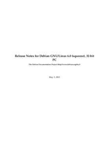 Release Notes for Debian GNU/Linux 6.0 (squeeze), 32-bit PC The Debian Documentation Project (http://www.debian.org/doc/) May 3, 2013